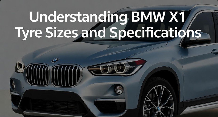 BMW X1 Tyre Price: Know the Facts 2 Understanding BMW X1 Tyre Sizes and Specifications