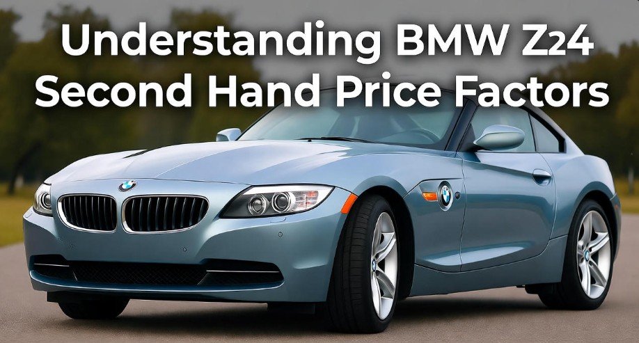 BMW Z4 Second Hand Price: 5 Best Deals 2 Understanding BMW Z4 Second Hand Price Factors