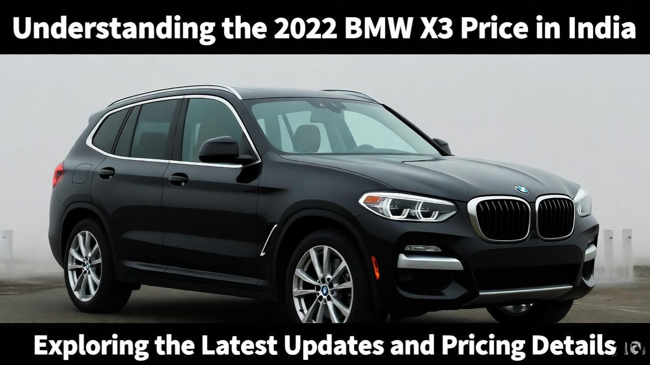Understanding the 2022 BMW X3 Price in India