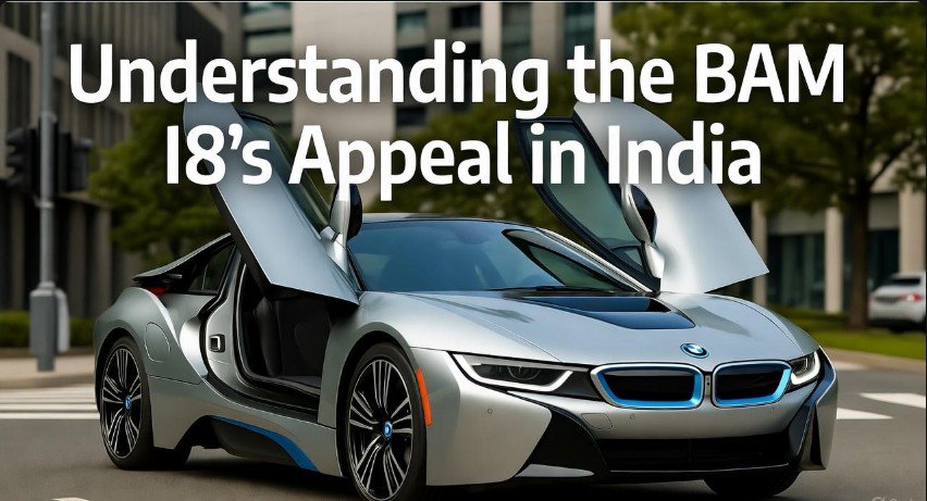 Understanding the BMW i8's Appeal in India