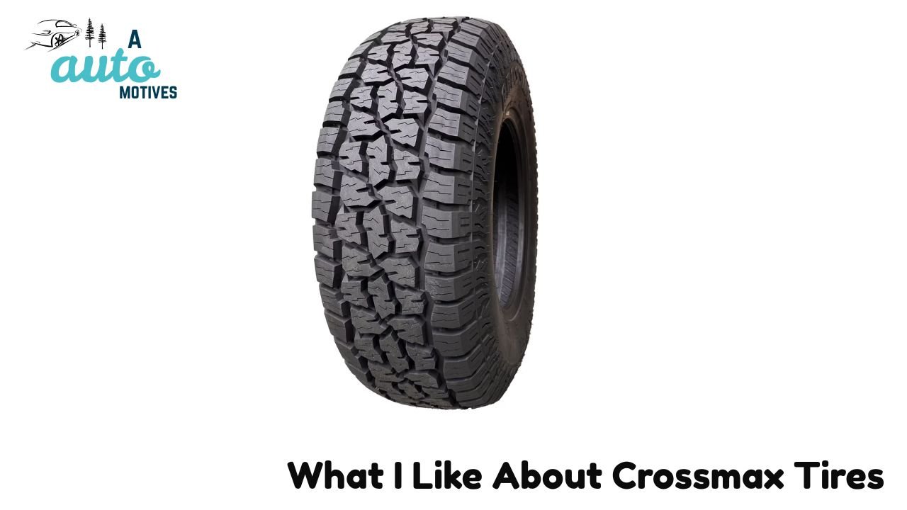 What I Like About Crossmax Tires