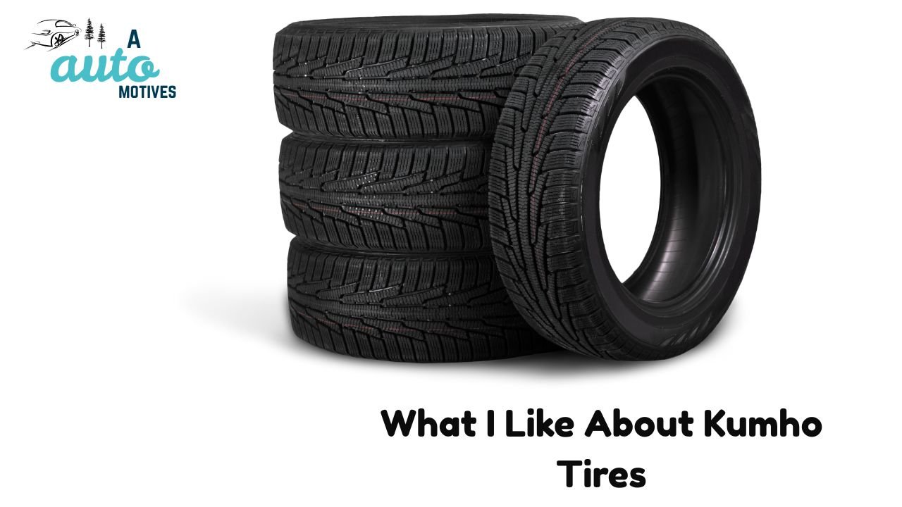 What I Like About Kumho Tires