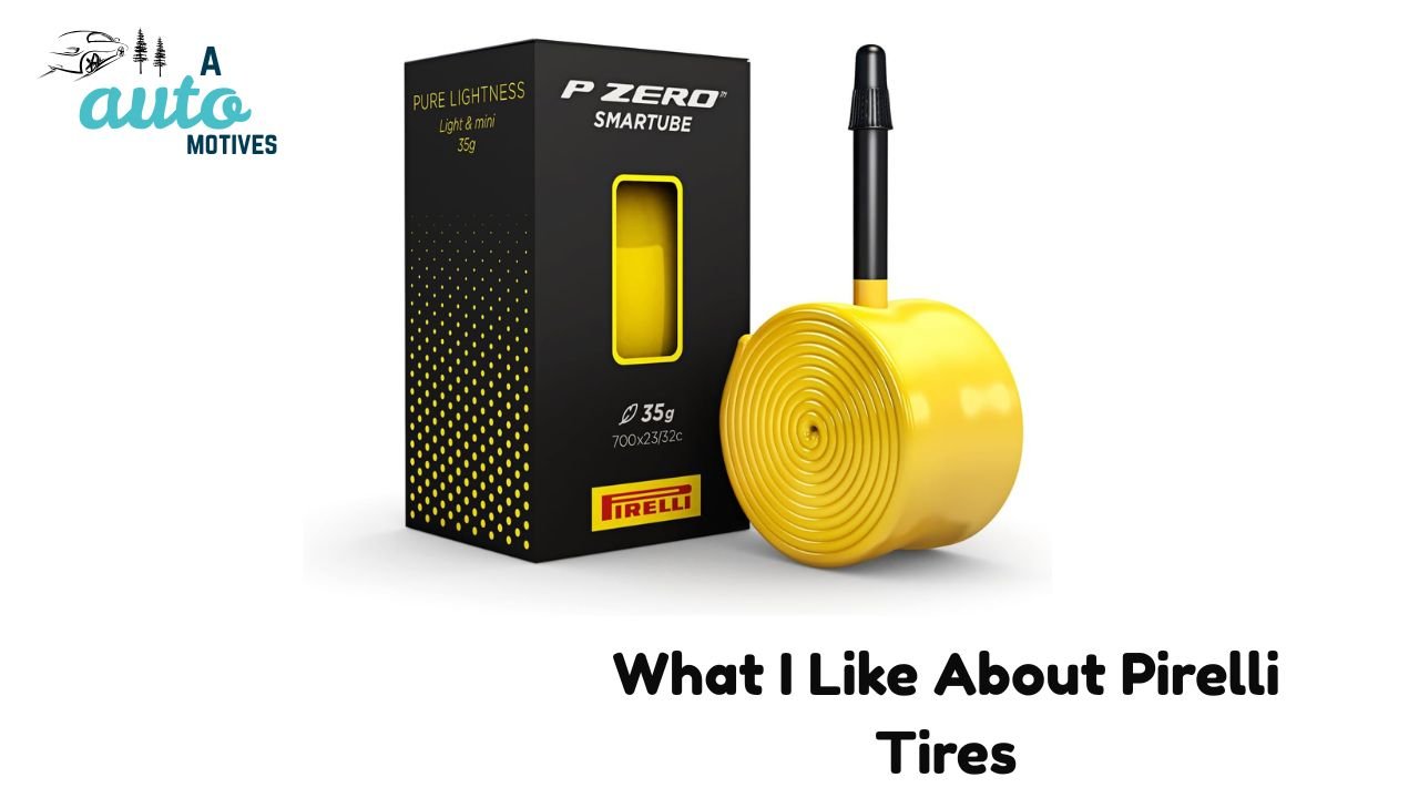 What I Like About Pirelli Tires
