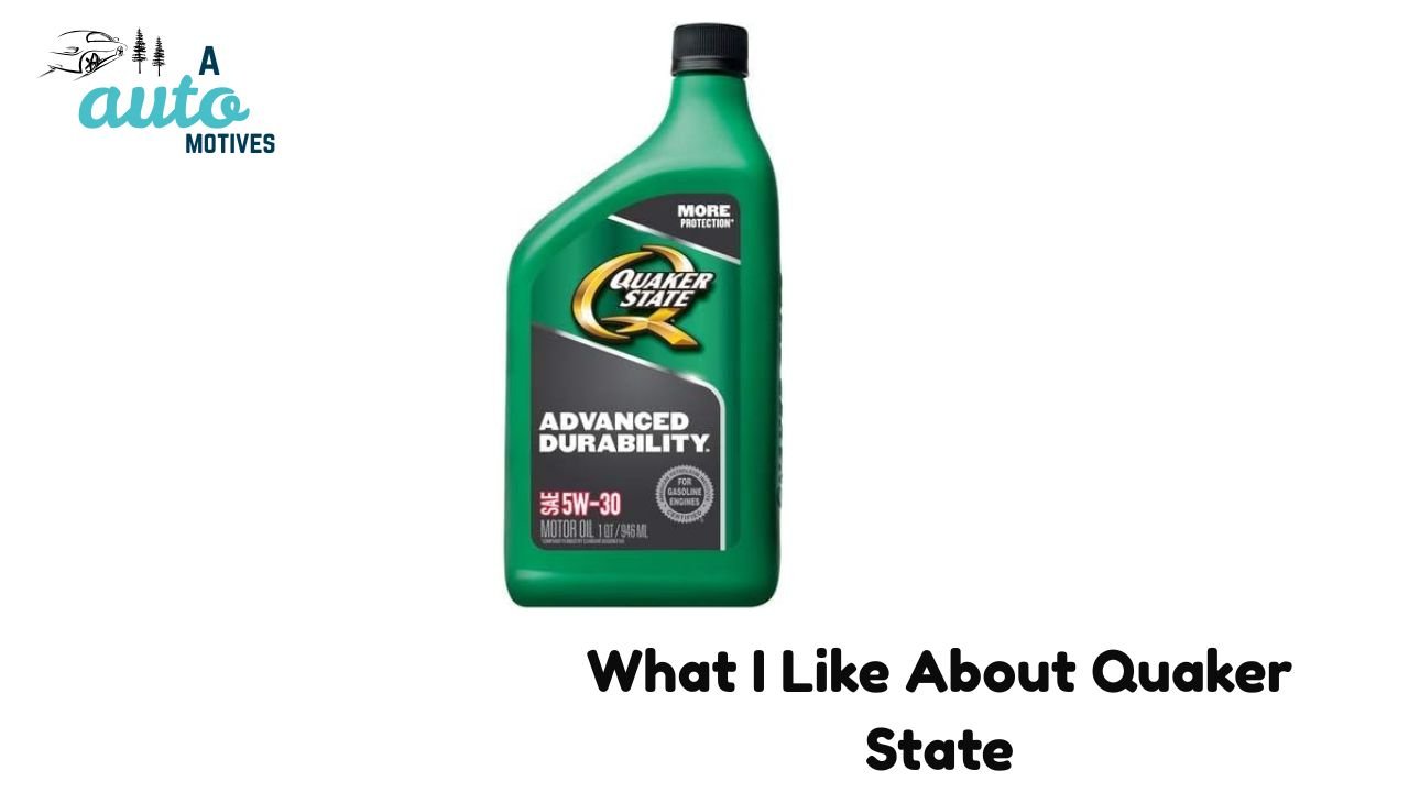 What I Like About Quaker State