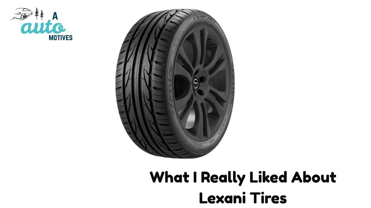 What I Really Liked About Lexani Tires