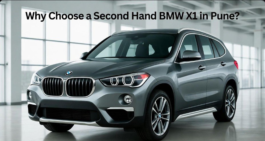 Why Choose a Second Hand BMW X1 in Pune