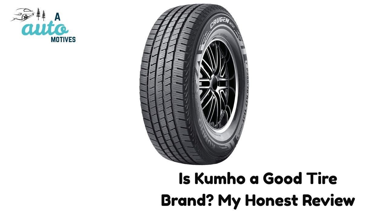 Is Kumho a Good Tire Brand? My Honest Review