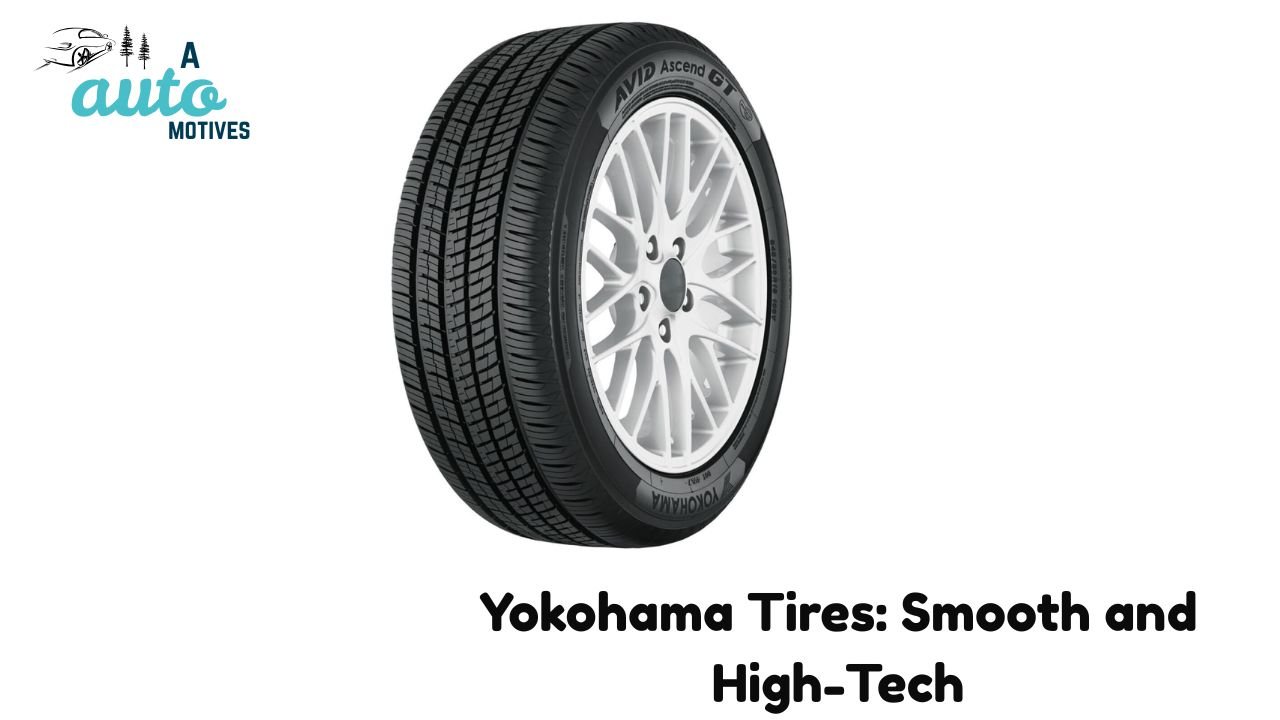 Yokohama Tires: Smooth and High-Tech