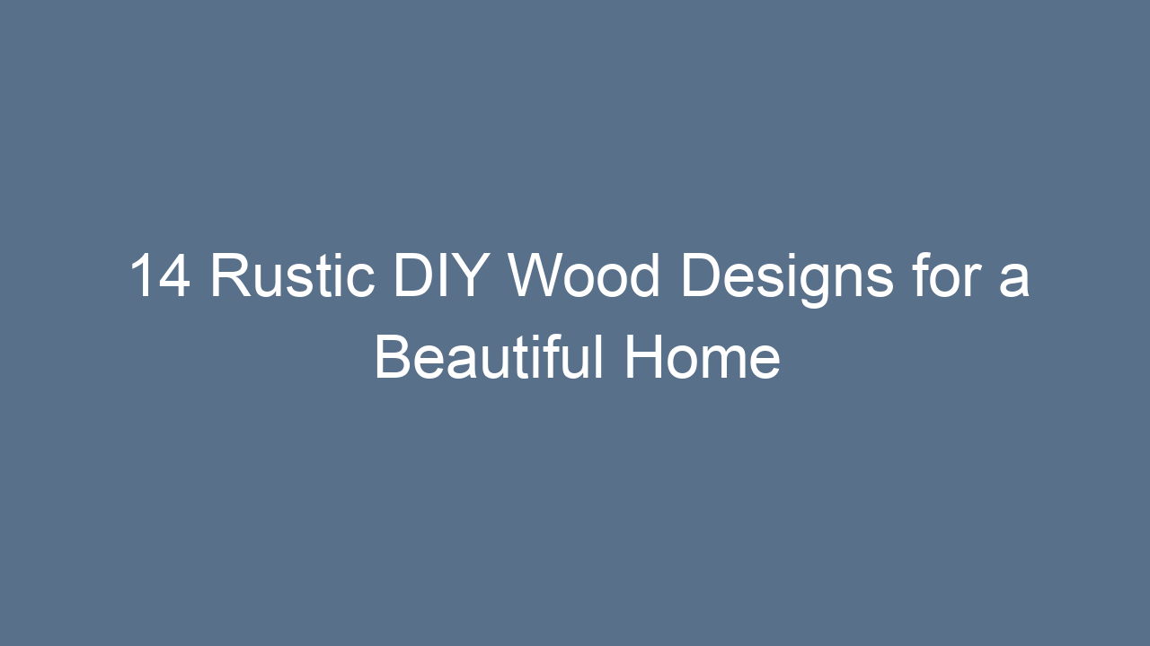14 rustic diy wood designs for a beautiful home 9044