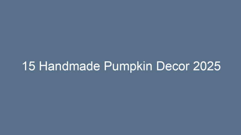 15 Handmade Pumpkin Decor 2025