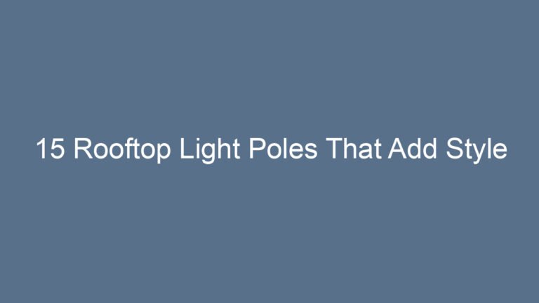 15 Rooftop Light Poles That Add Style