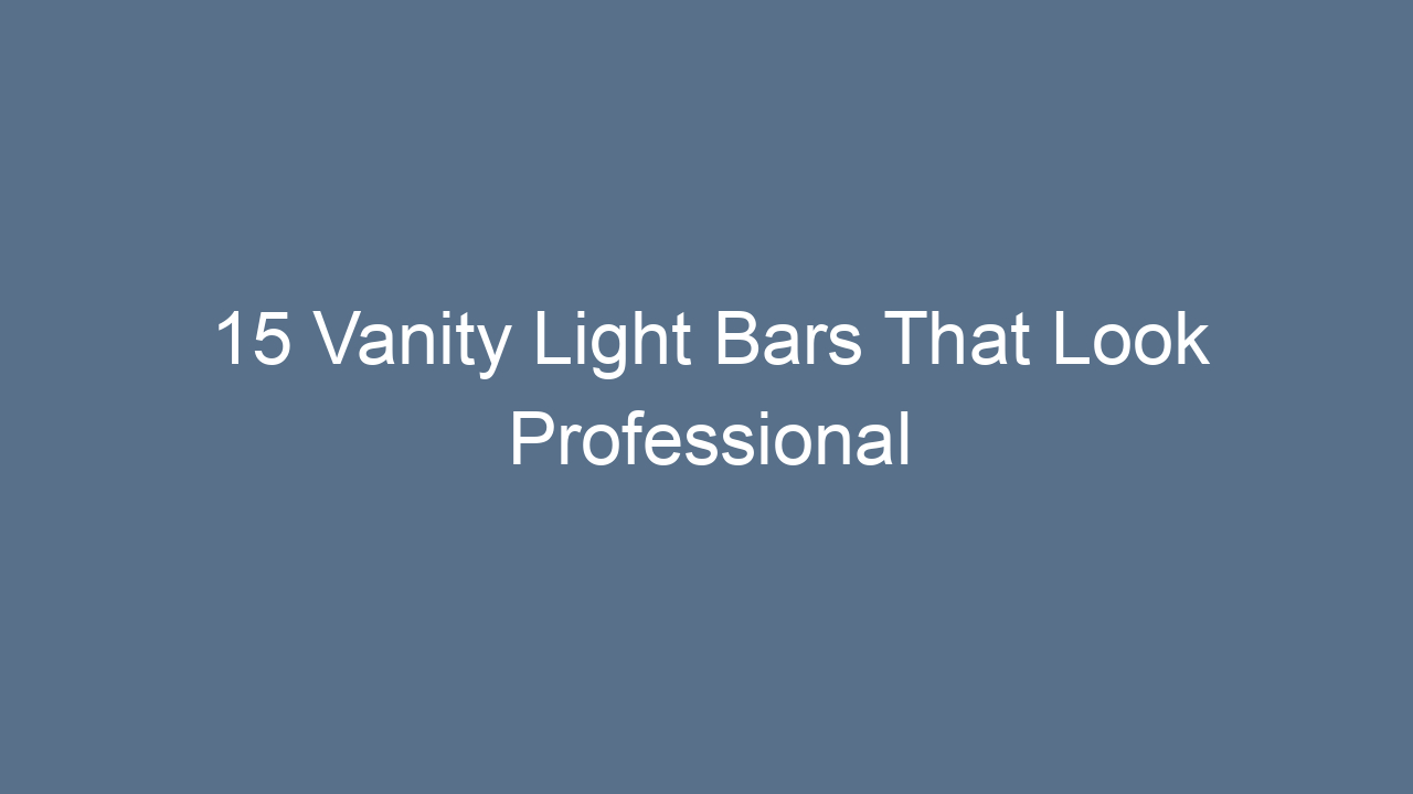 15 vanity light bars that look professional 10493