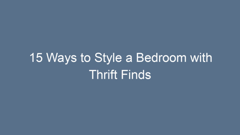 15 Ways to Style a Bedroom with Thrift Finds