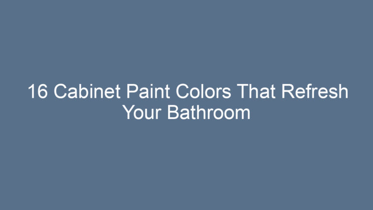 16 Cabinet Paint Colors That Refresh Your Bathroom