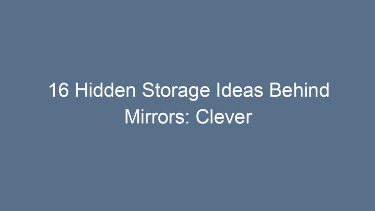 16 Hidden Storage Ideas Behind Mirrors: Clever Ways to Save Space