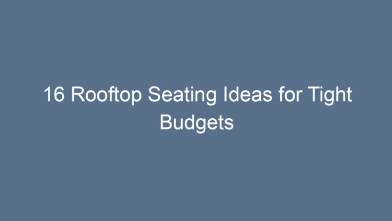 16 Rooftop Seating Ideas for Tight Budgets