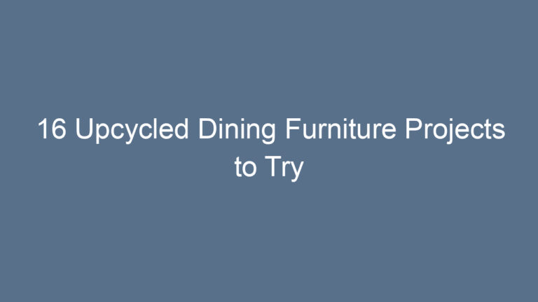 16 Upcycled Dining Furniture Projects to Try