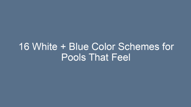 16 White + Blue Color Schemes for Pools That Feel Timeless