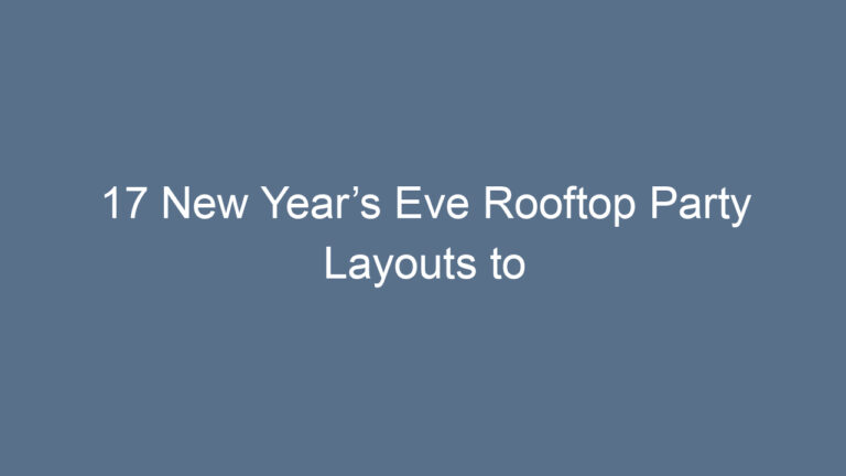17 New Year’s Eve Rooftop Party Layouts to Inspire Your Celebration