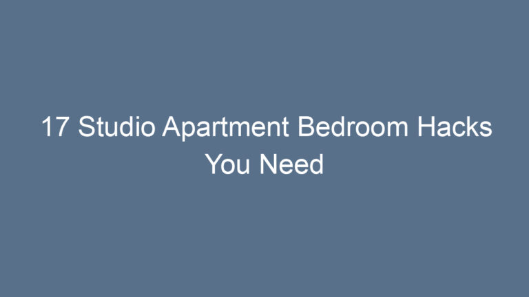 17 Studio Apartment Bedroom Hacks You Need