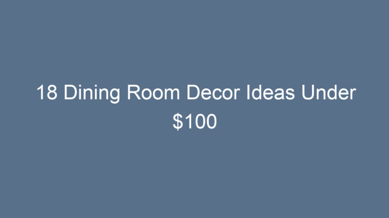 18 Dining Room Decor Ideas Under $100