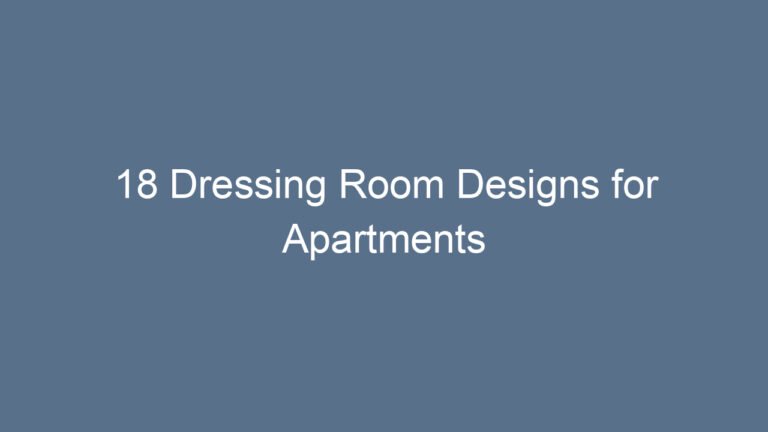 18 Dressing Room Designs for Apartments