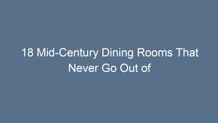 18 Mid-Century Dining Rooms That Never Go Out of Style