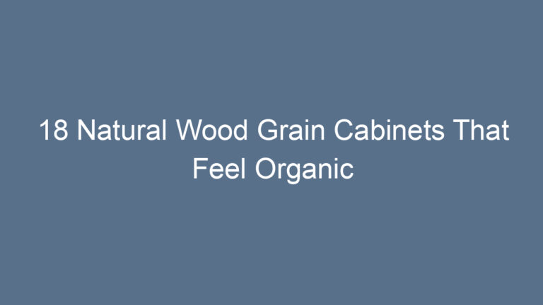18 Natural Wood Grain Cabinets That Feel Organic