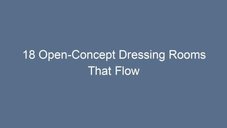 18 Open-Concept Dressing Rooms That Flow