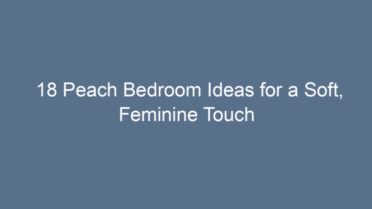 18 Peach Bedroom Ideas for a Soft, Feminine Touch
