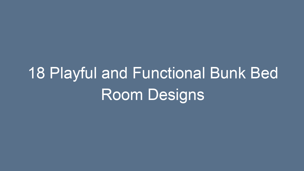 18 playful and functional bunk bed room designs 8765