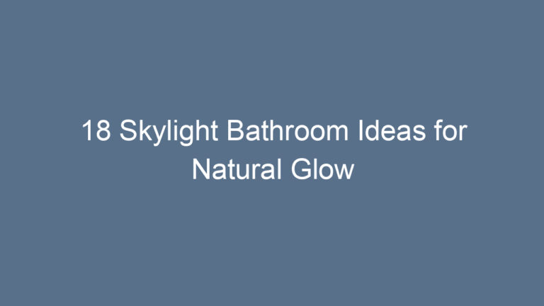 18 Skylight Bathroom Ideas for Natural Glow
