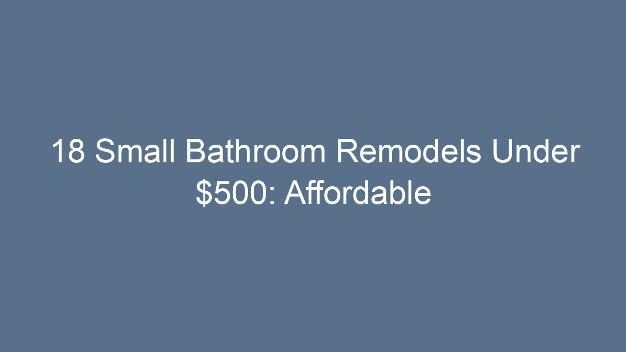 18 small bathroom remodels under 500 affordable ways to refresh your space 10806