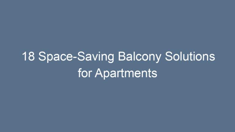 18 Space-Saving Balcony Solutions for Apartments