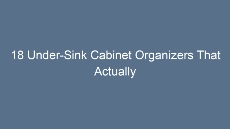 18 Under-Sink Cabinet Organizers That Actually Work