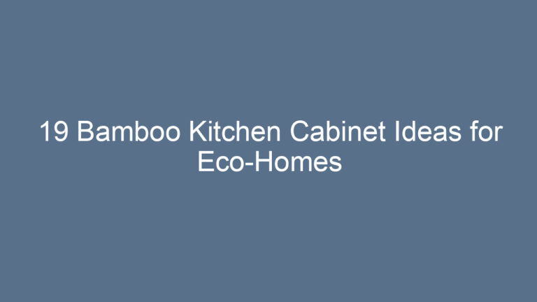 19 Bamboo Kitchen Cabinet Ideas for Eco-Homes