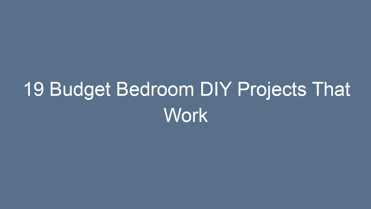 19 budget bedroom diy projects that work 10027