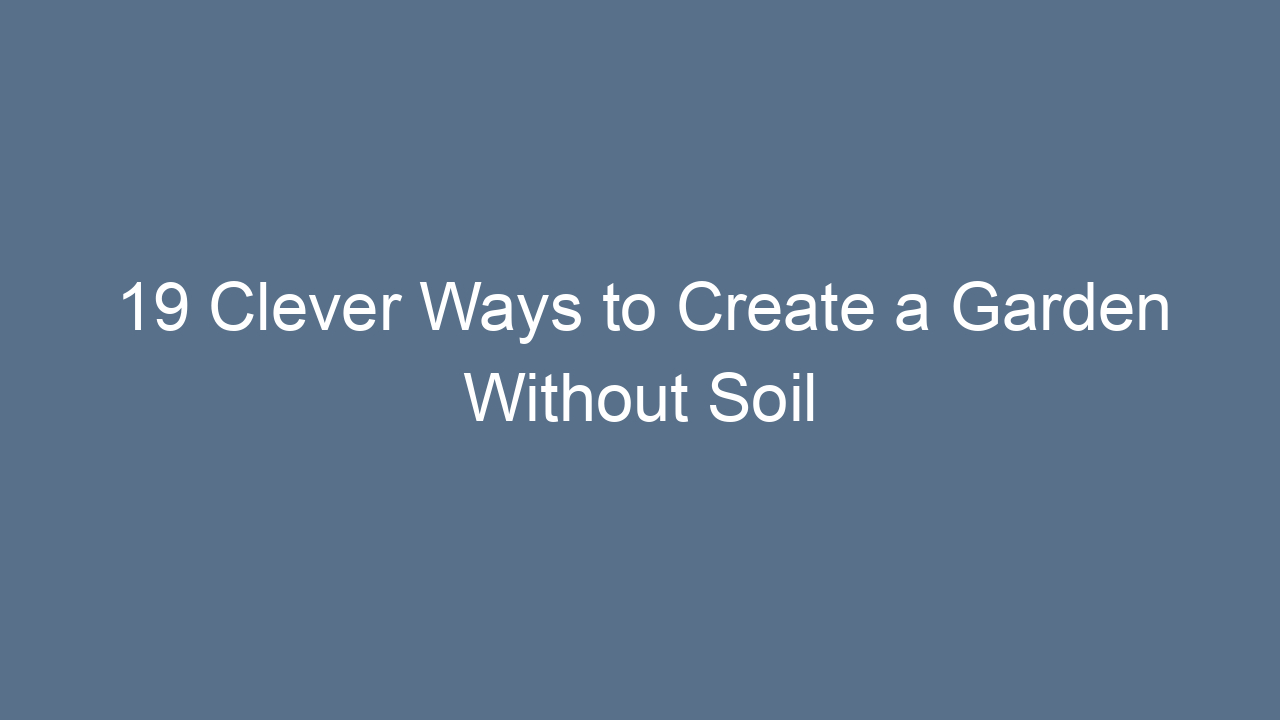 19 clever ways to create a garden without soil 15550