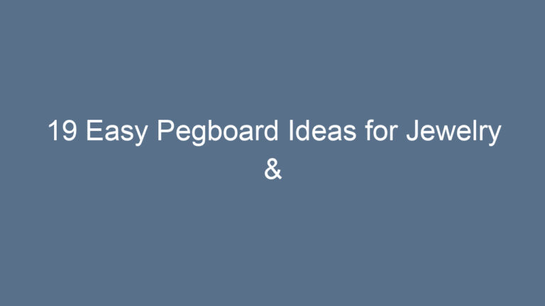 19 Easy Pegboard Ideas for Jewelry & Accessories