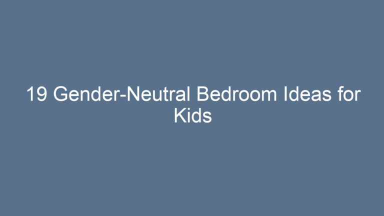 19 Gender-Neutral Bedroom Ideas for Kids