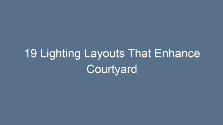 19 Lighting Layouts That Enhance Courtyard Architecture