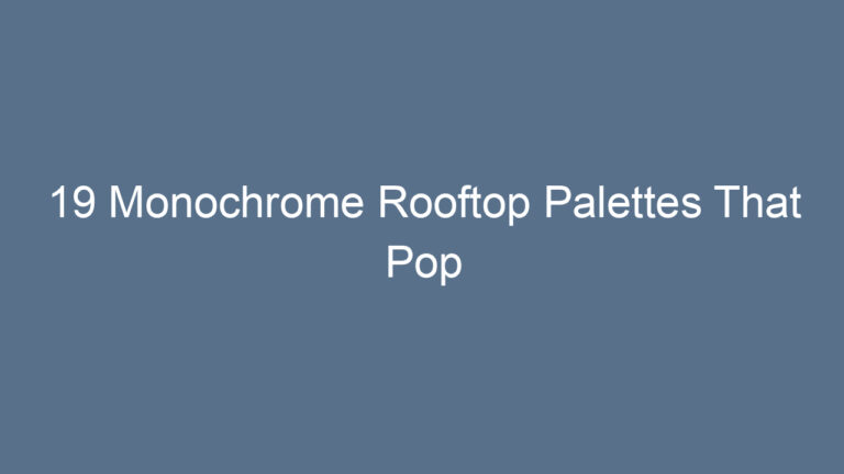 19 Monochrome Rooftop Palettes That Pop
