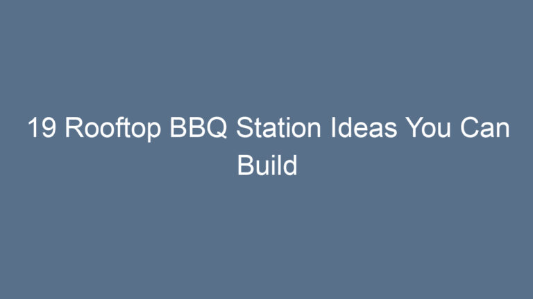 19 Rooftop BBQ Station Ideas You Can Build