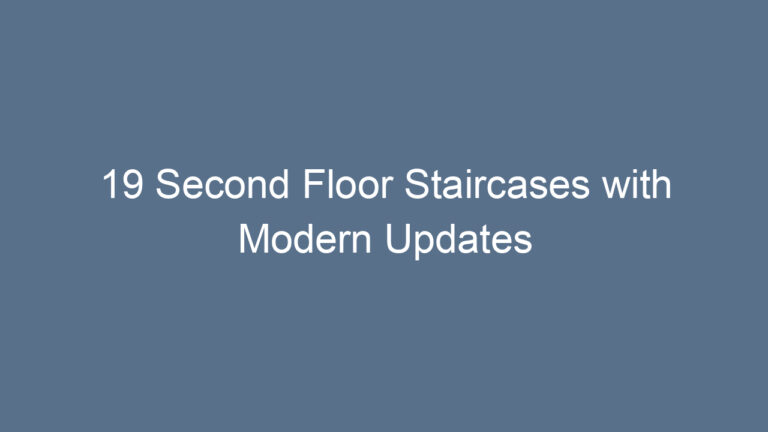 19 Second Floor Staircases with Modern Updates
