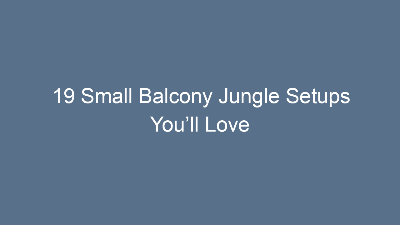 19 small balcony jungle setups youll love 11677