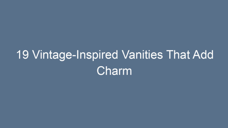 19 Vintage-Inspired Vanities That Add Charm