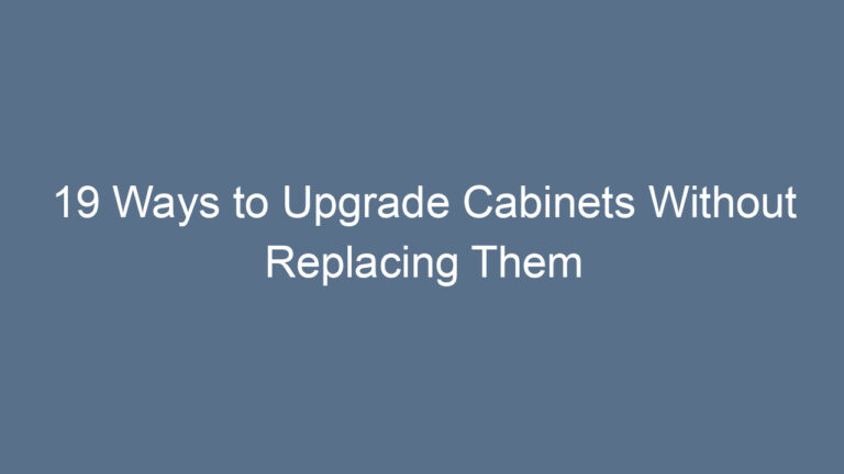 19 Ways to Upgrade Cabinets Without Replacing Them