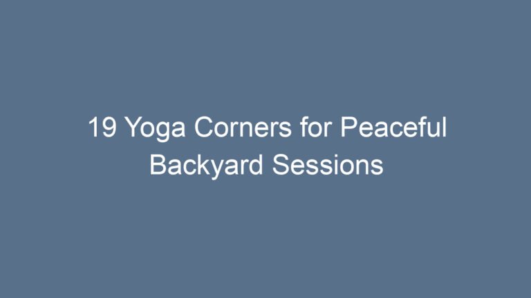 19 Yoga Corners for Peaceful Backyard Sessions