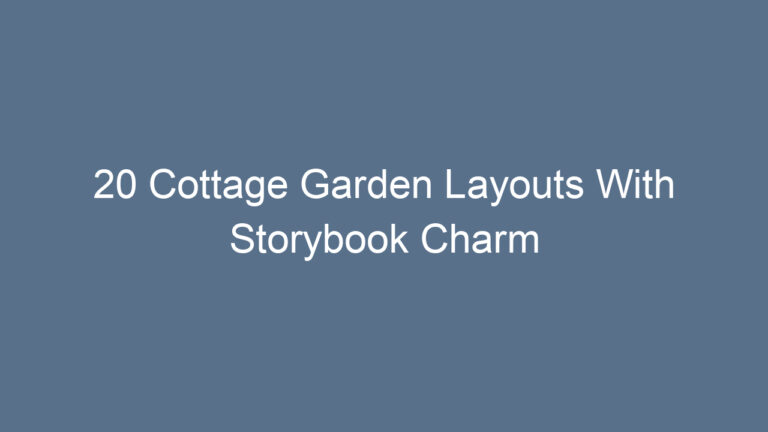 20 Cottage Garden Layouts With Storybook Charm