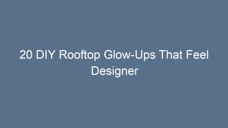 20 DIY Rooftop Glow-Ups That Feel Designer
